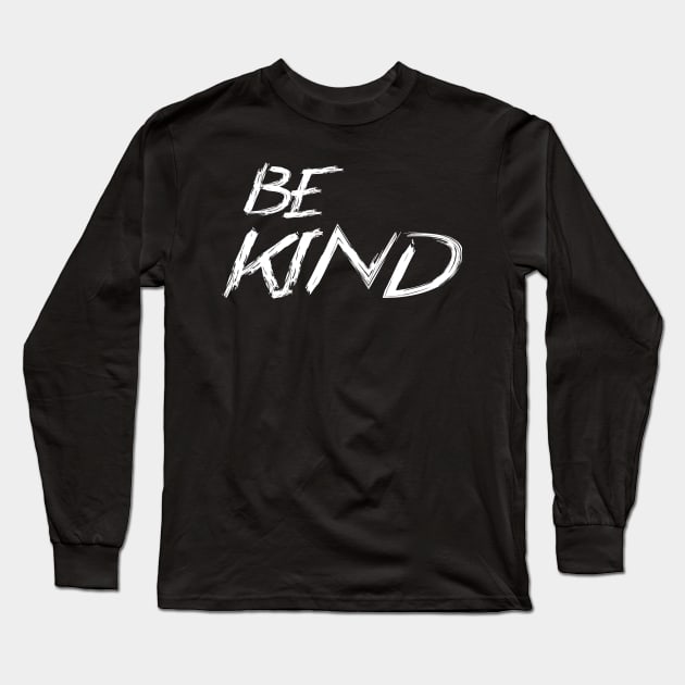 BE KIND Long Sleeve T-Shirt by STRANGER